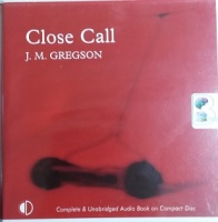Close Call written by J.M. Gregson performed by Gareth Armstrong on CD (Unabridged)